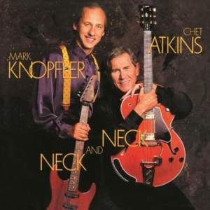 Mark Knopfler & Chet Atkins | Neck & Neck