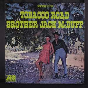 Brother Jack McDuff "Tobacco Road" 1967 Atlantic 1472 (JAZZ) Gatefold