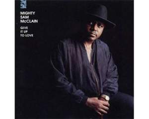 Mighty Sam McClain: Give It Up To Love (200g-edition)