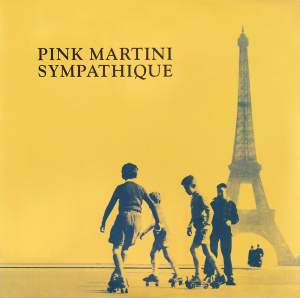 Pink Martini – Sympathique